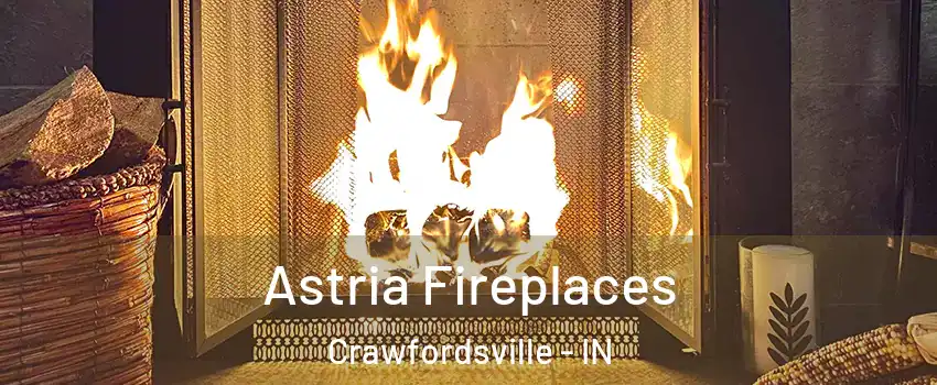  Astria Fireplaces Crawfordsville - IN