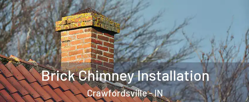  Brick Chimney Installation Crawfordsville - IN