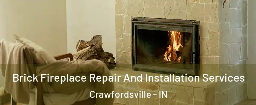  Brick Fireplace Repair And Installation Services Crawfordsville - IN