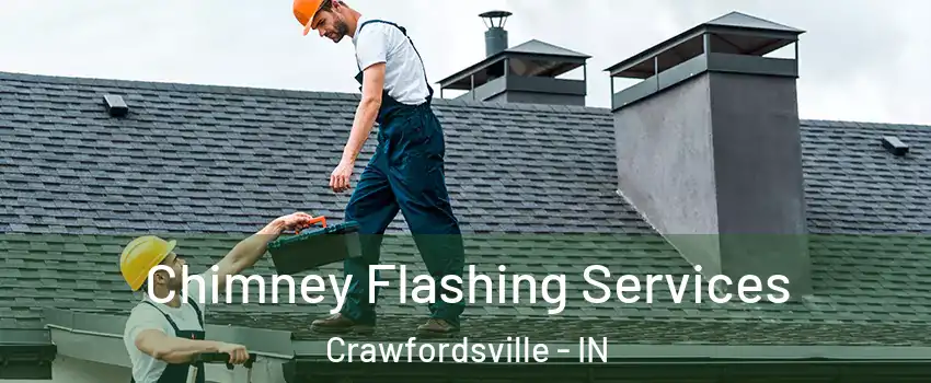  Chimney Flashing Services Crawfordsville - IN