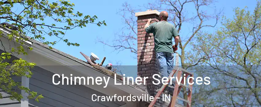  Chimney Liner Services Crawfordsville - IN