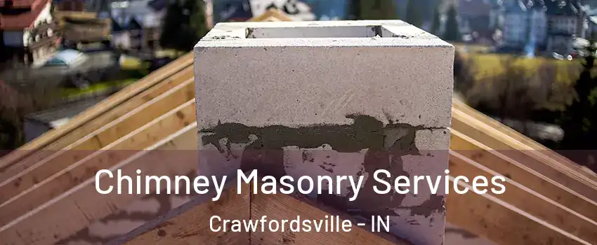  Chimney Masonry Services Crawfordsville - IN