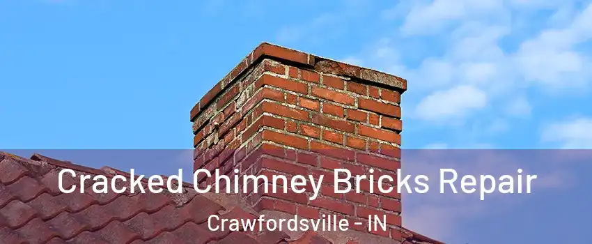  Cracked Chimney Bricks Repair Crawfordsville - IN