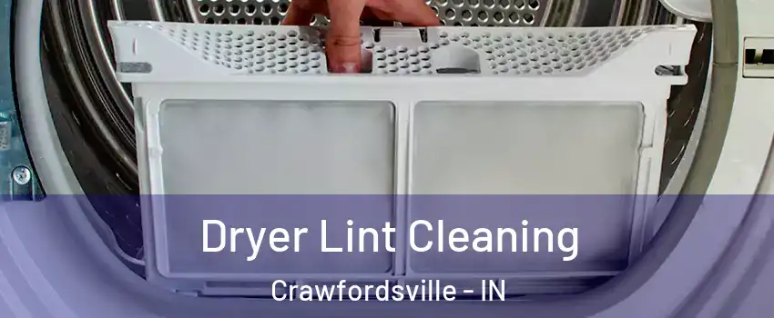 Dryer Lint Cleaning Crawfordsville - IN