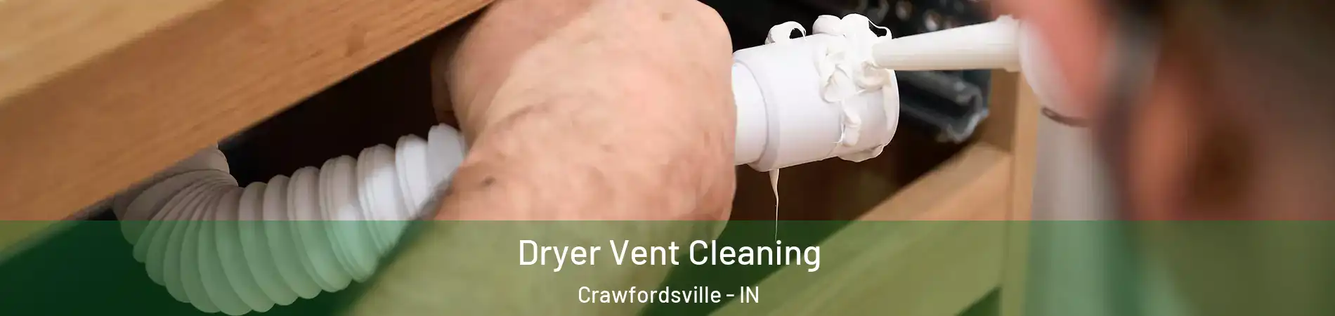  Dryer Vent Cleaning Crawfordsville - IN