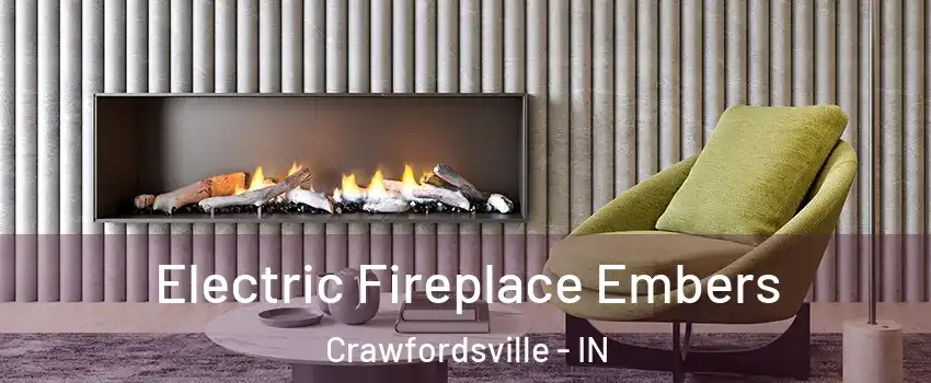  Electric Fireplace Embers Crawfordsville - IN