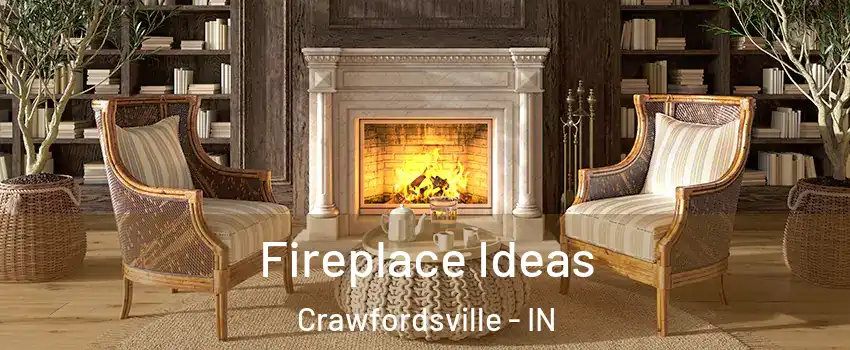 Fireplace Ideas Crawfordsville - IN