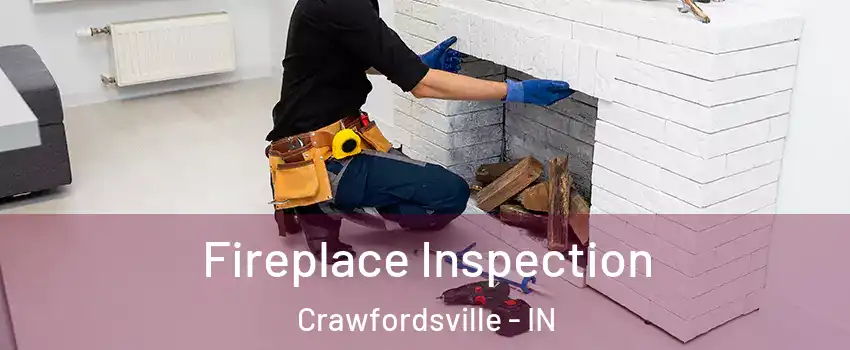  Fireplace Inspection Crawfordsville - IN