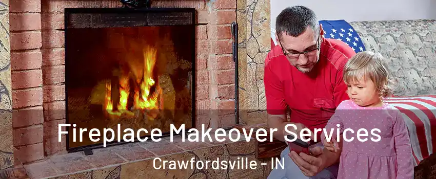  Fireplace Makeover Services Crawfordsville - IN