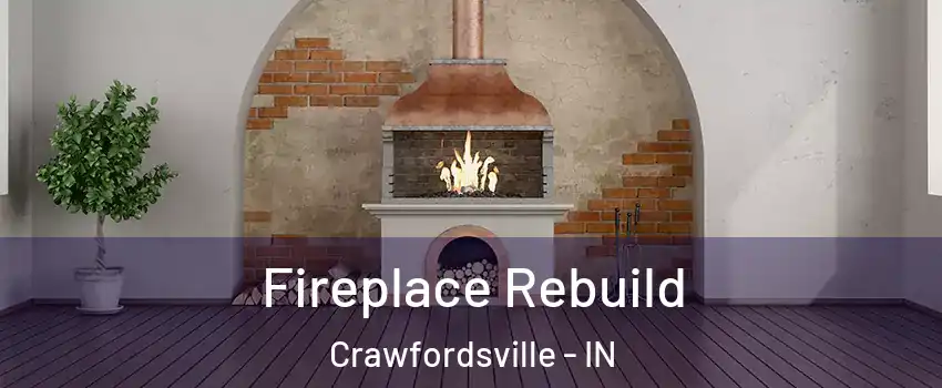  Fireplace Rebuild Crawfordsville - IN