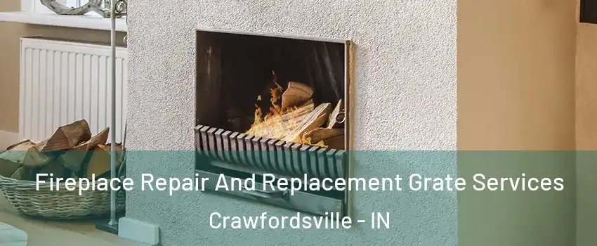 Fireplace Repair And Replacement Grate Services Crawfordsville - IN