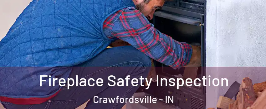  Fireplace Safety Inspection Crawfordsville - IN