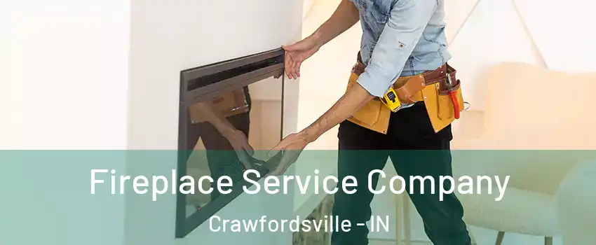  Fireplace Service Company Crawfordsville - IN
