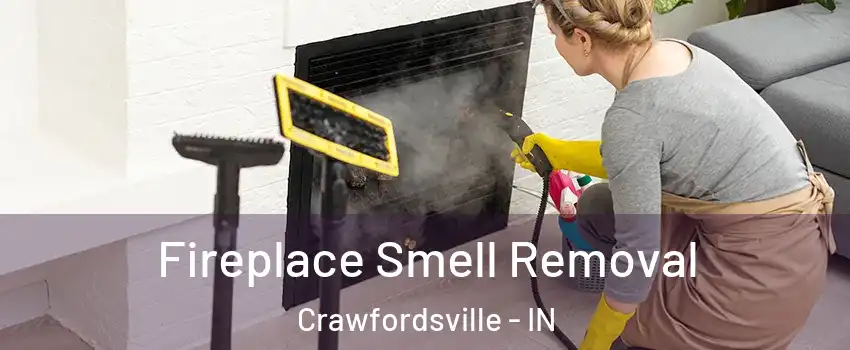 Fireplace Smell Removal Crawfordsville - IN