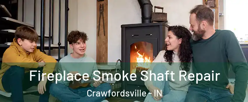  Fireplace Smoke Shaft Repair Crawfordsville - IN