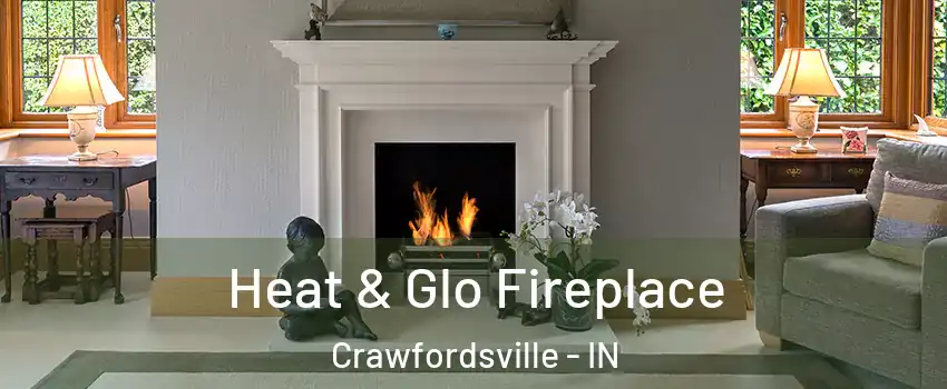  Heat & Glo Fireplace Crawfordsville - IN