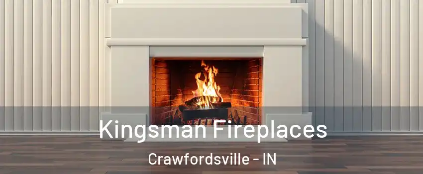  Kingsman Fireplaces Crawfordsville - IN