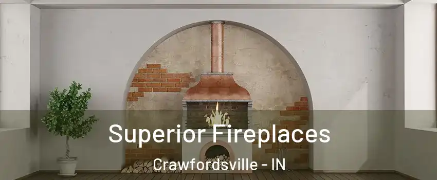  Superior Fireplaces Crawfordsville - IN