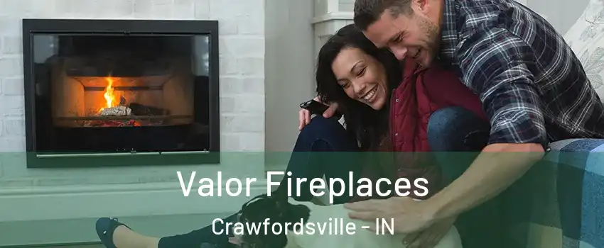  Valor Fireplaces Crawfordsville - IN