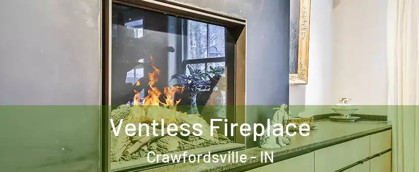 Ventless Fireplace Crawfordsville - IN