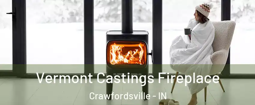  Vermont Castings Fireplace Crawfordsville - IN