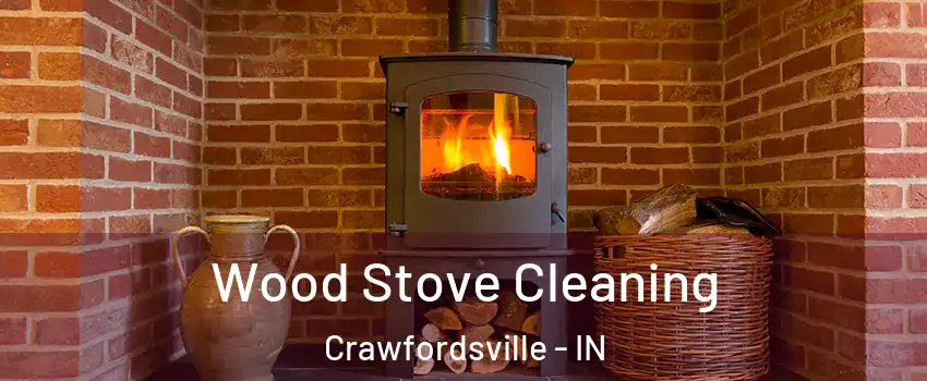  Wood Stove Cleaning Crawfordsville - IN